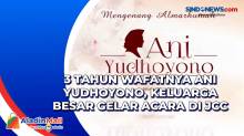3 Tahun Wafatnya Ani Yudhoyono, Keluarga Besar Gelar Acara di JCC