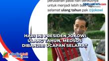 Hari Ini Presiden Jokowi Ulang Tahun, Medsos Dibanjiri Ucapan Selamat