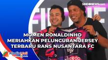 Momen Ronaldinho Meriahkan Peluncuran Jersey Terbaru RANS Nusantara FC