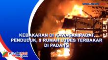 Kebakaran di Kawasan Padat Penduduk, 9 Rumah Ludes Terbakar di Padang