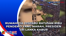 Rumahnya Diserbu Ratusan Ribu Pendemo yang Marah, Presiden Sri Lanka Kabur