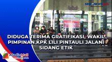 Diduga Terima Gratifikasi, Wakil Pimpinan KPK Lili Pintauli Jalani Sidang Etik