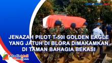 Jenazah Pilot T-50i Golden Eagle yang Jatuh di Blora Dimakamkan di Taman Bahagia Bekasi