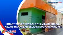 Smart Toilet Senilai Rp19 Miliar Rusak, Kejari Makassar Selidiki Dugaan Korupsi