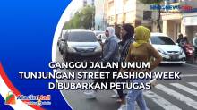 Ganggu Jalan Umum Tunjungan Street Fashion Week Dibubarkan Petugas