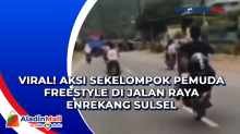 Viral! Aksi Sekelompok Pemuda Freestyle di Jalan Raya Enrekang Sulsel