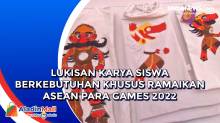 Lukisan Karya Siswa Berkebutuhan Khusus Ramaikan ASEAN Para Games 2022