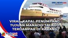 Viral, Kapal Penumpang Tujuan Manado-Talaud Terdampar di Karang