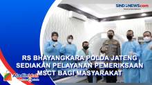 RS Bhayangkara Polda Jateng Sediakan Pelayanan Pemeriksaan MSCT Bagi Masyarakat