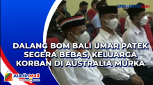 Dalang Bom Bali Umar Patek Segera Bebas, Keluarga Korban di Australia Murka