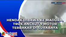 Hendak Dibawa ke Madura, Truk Angkut 9 Motor Terbakar di Surabaya