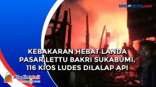 Kebakaran Hebat Landa Pasar Lettu Bakri Sukabumi, 116 Kios Ludes Dilalap Api