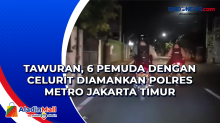 Tawuran, 6 Pemuda dengan Celurit Diamankan Polres Metro Jakarta Timur