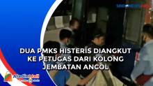Dua PMKS Histeris Diangkut ke Petugas dari Kolong Jembatan Ancol