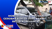 Mobil Tabrak Tiang dan Gerobak Kopi di Duren Sawit, Begini Kondisinya