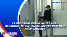 Kasus Gagal Ginjal Akut 6 Anak Meninggal Dunia Usai Jalani Perawatan di RSUP Sardjito