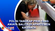 Aniaya Balita Hingga Tewas di Apartemen Kalibata, Pelaku: Kesal Korban BAB