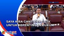 Jadi Saksi Persidangan, Irfan: Saya Kira Perintah Ganti DVR CCTV Untuk Kepentingan Hukum