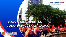 Long March Ribuan Buruh dari Bundaran HI, Arus Lalu Lintas Tersendat