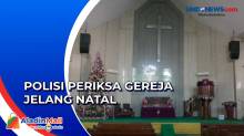 Polisi Mulai Periksa Gereja di Tanjung Duren  Untuk Pengamanan Jelang Natal
