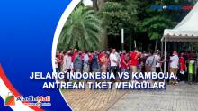 Antrean Panjang Suporter Jelang Laga Indonesia vs Kamboja