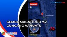 Gempa Magnitudo 7,2 Guncang Vanuatu, Picu Tsunami 1 Meter