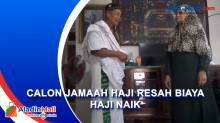 Menag Usulkan Kenaikan Biaya Haji 2023, Calon Jamaah Haji Resah