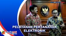 Kolaborasi Dua Menteri, Komitmen Tingkatkan Layanan Pertanahan Elektronik