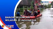 Intensitas Hujan Tinggi, Banjir Masih Genangi Sejumlah Wilayah di Indonesia