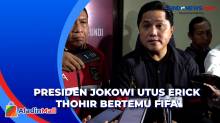 Diutus Presiden Jokowi Bertemu FIFA, Erick Thohir : Konsekuensi Harus Kita Antisipasi