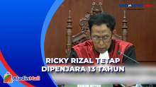Banding Ditolak, Ricky Rizal Tetap Dihukum 13 Tahun Penjara