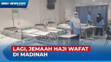 Bertambah Satu, Total 5 Jemaah Haji Indonesia Meninggal Dunia di Madinah