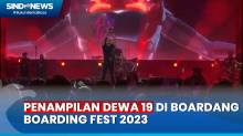 Pecah! Dewa 19 dan Virzha Tutup Perhelatan Boardang Boarding Fest 2023 Hari Pertama