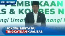 Jokowi Minta NU Tingkatkan Kualitas di Ilmu Pengetahuan hingga Kewirausahaan