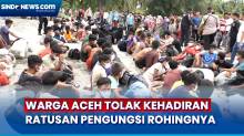 Ini Alasan Warga Aceh Tolak Kehadiran Ratusan Pengungsi Rohingnya