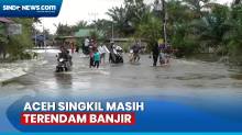 Korban Banjir di Aceh Singkil Krisis Bahan Makanan