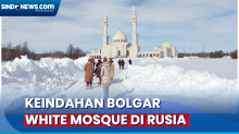 Terpesona Keindahan Bolgar White Mosque, Taj Mahal di Daratan Rusia