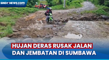 Akibat Hujan Deras, Jalan dan Jembatan di Sumbawa alami Kerusakan