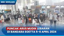 Puncak Arus Mudik Lebaran 2024 di Bandara Sokarno-Hatta Diprediksi pada 5-6 April 2024