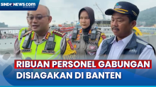 Hadapi Puncak Arus Mudik, 6 Ribu Personel Gabungan Disiagakan di Banten