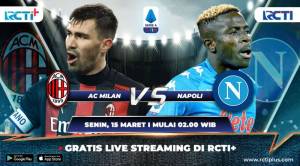RCTI Plus Siarkan AC Milan vs Napoli, Jadi Laga Penentuan Tuan Rumah