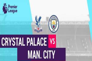 Preview Crystal Palace vs Manchester City: The Citizens di Ambang Juara