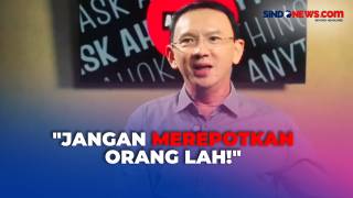Ahok Kritik Kebijakan Penonaktifan KTP Jakarta: Jangan....