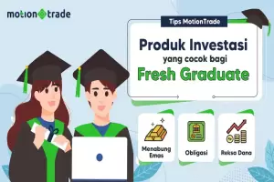 Tips MotionTrade: Produk Investasi yang Cocok Bagi Fresh Graduate