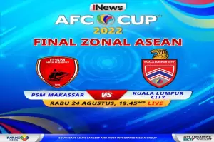 Saksikan LIVE di iNews! Perjuangan PSM Makassar vs Kuala Lumpur City di Final Zonal ASEAN AFC Cup 2022, Malam Ini