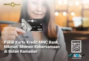Pakai Kartu Kredit MNC Bank, Nikmati Momen Kebersamaan di Bulan Ramadan